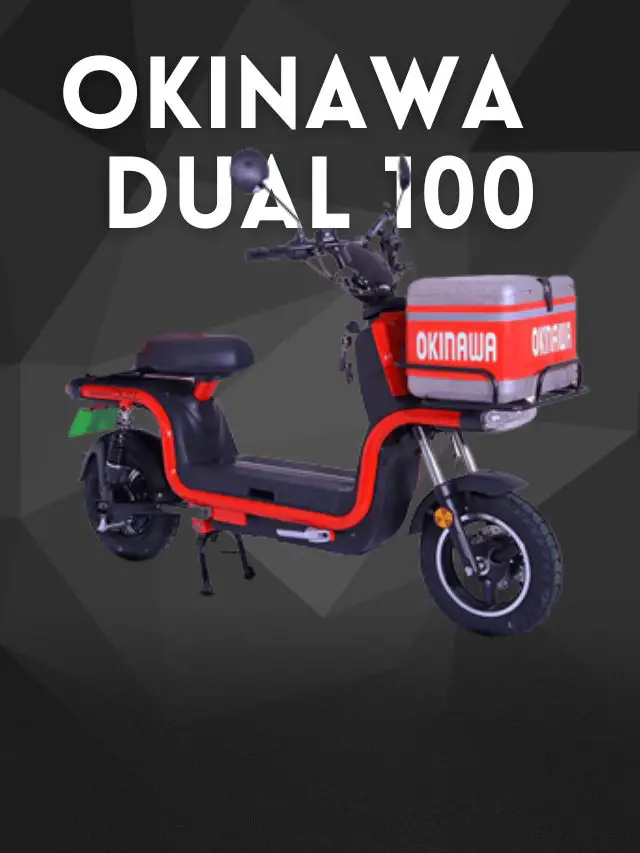 Okinawa Dual 100 Electric Scooter: Price, Spec, and Range